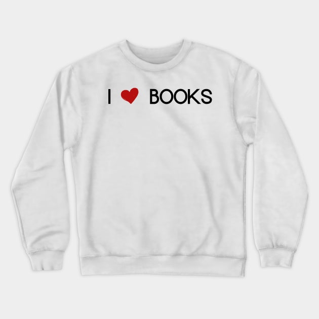 i love books Crewneck Sweatshirt by PolygoneMaste